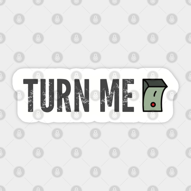 Turn me on Sticker by ddesing